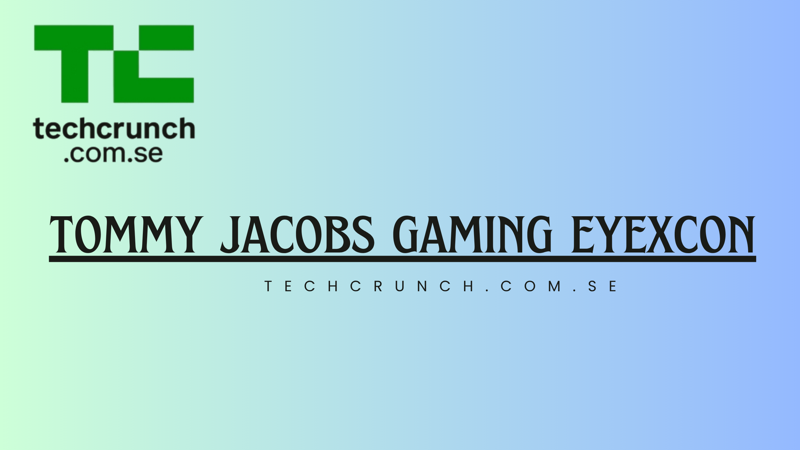 tommy jacobs gaming eyexcon