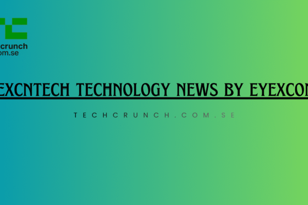excntech technology news by eyexcon